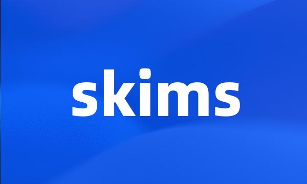 skims