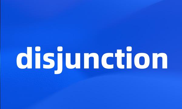 disjunction