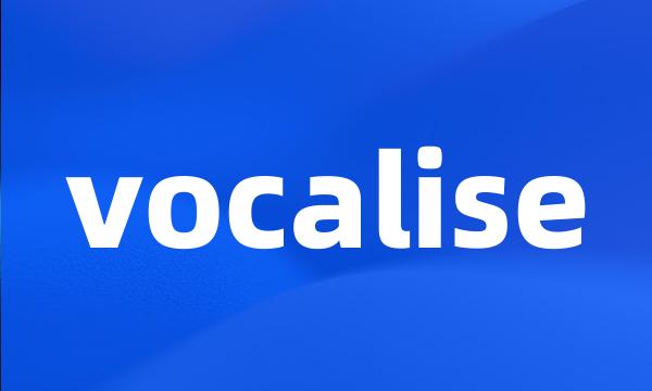 vocalise