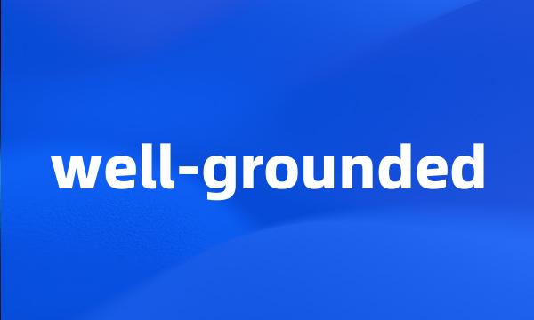 well-grounded