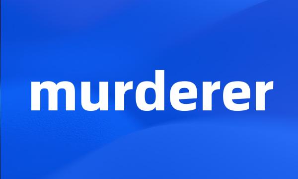 murderer