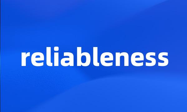 reliableness