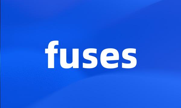 fuses