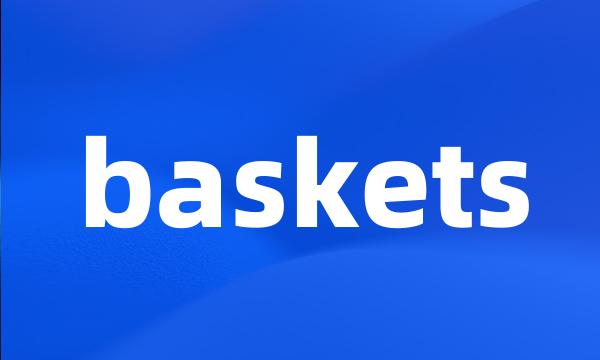 baskets