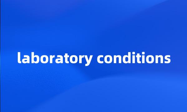 laboratory conditions