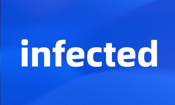 infected