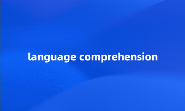 language comprehension