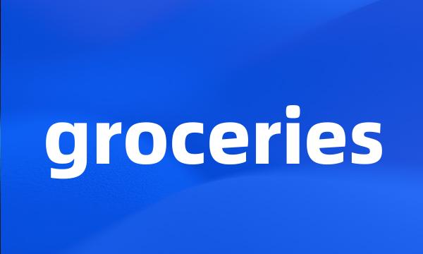 groceries