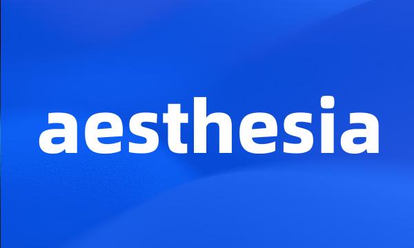 aesthesia