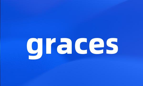 graces