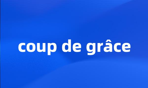 coup de grâce