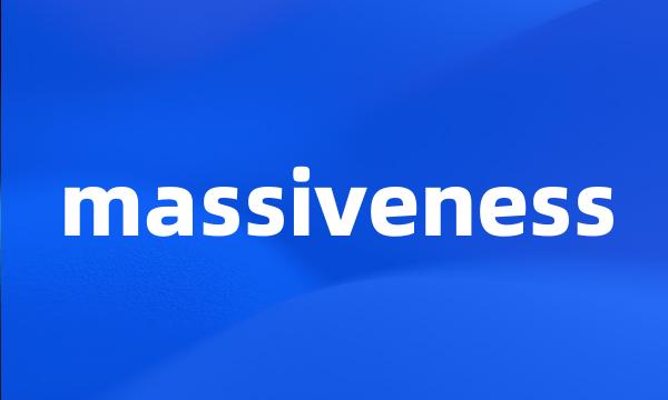 massiveness