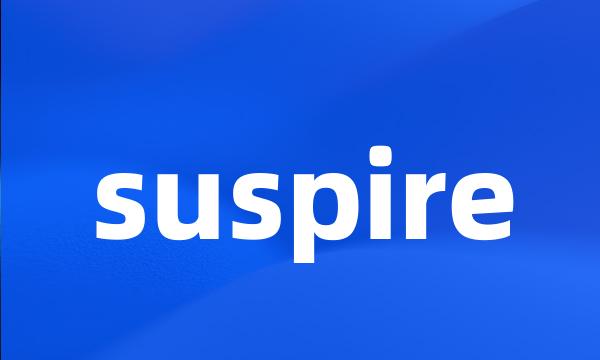 suspire