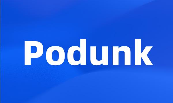 Podunk