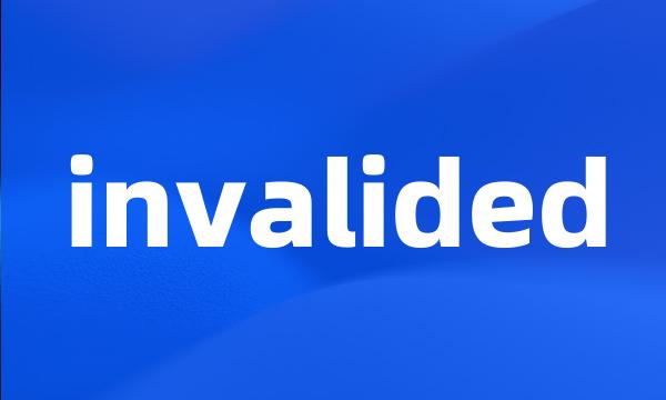 invalided