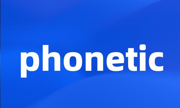 phonetic