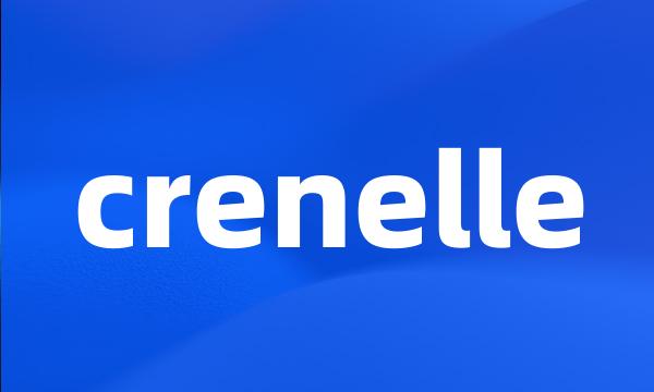 crenelle