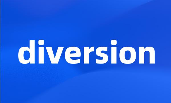 diversion