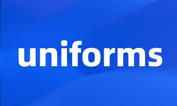 uniforms