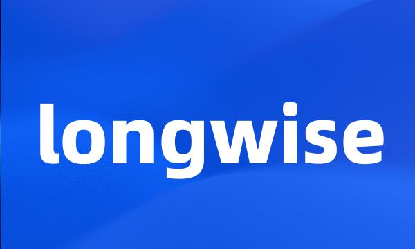 longwise