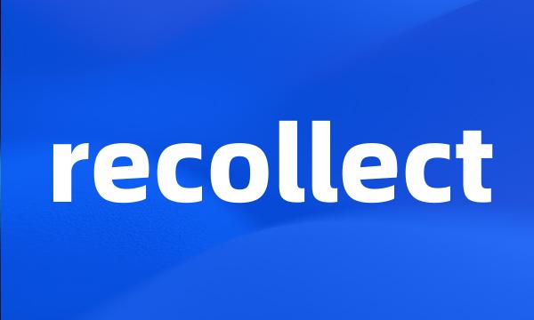 recollect