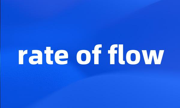 rate of flow