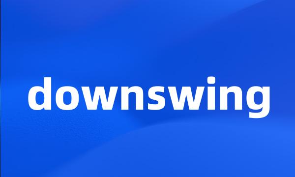 downswing