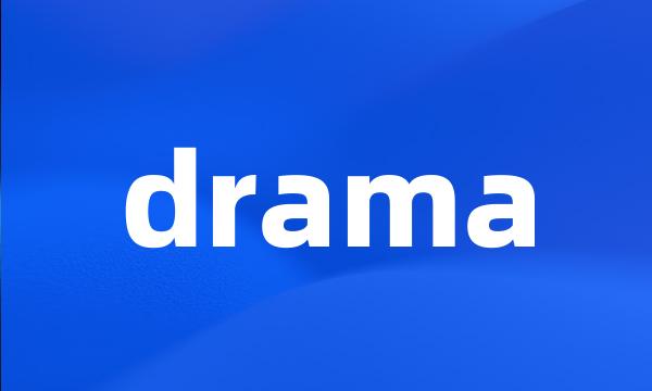 drama