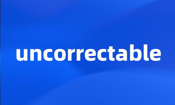 uncorrectable