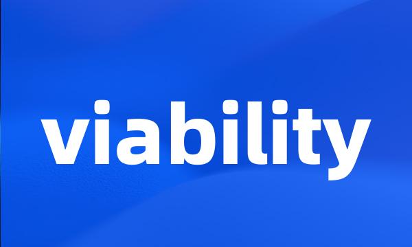 viability