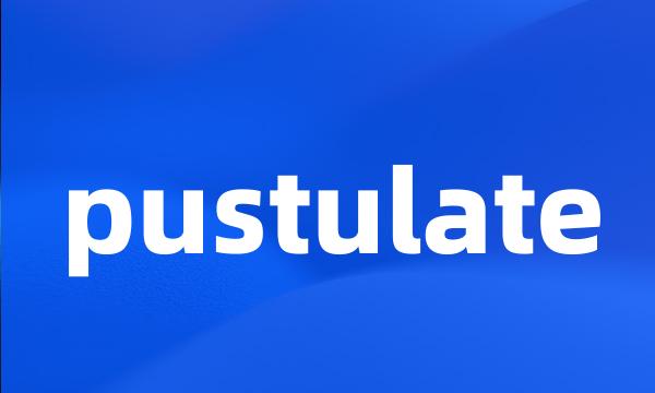 pustulate