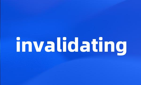 invalidating