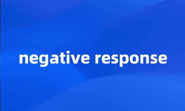 negative response