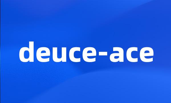 deuce-ace