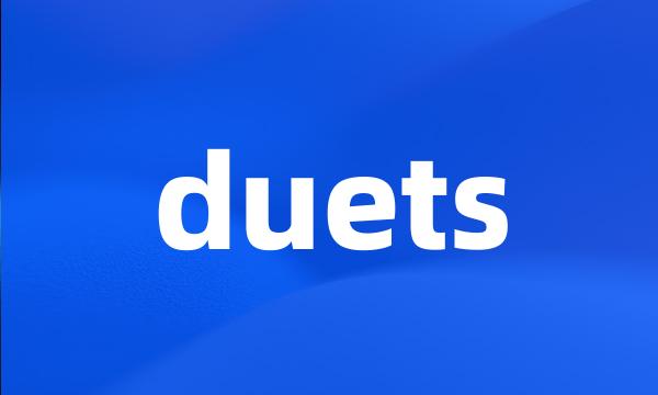 duets