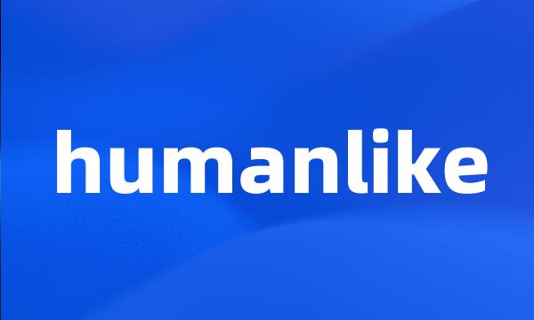 humanlike