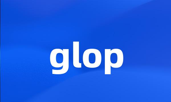 glop