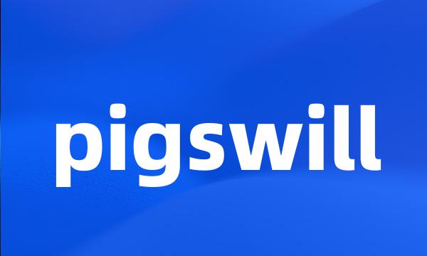 pigswill