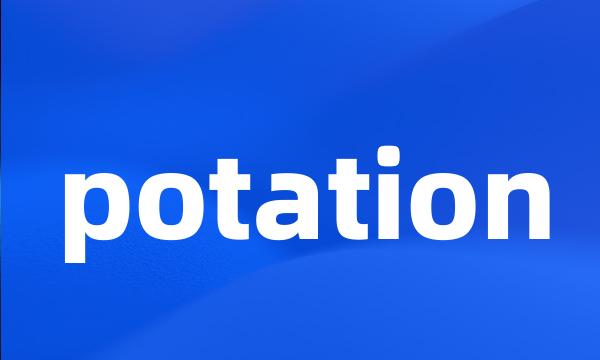 potation