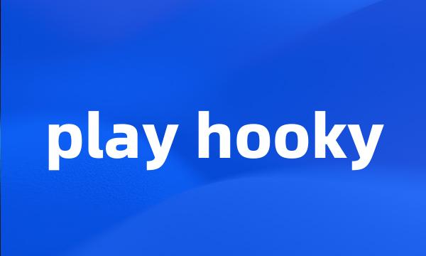 play hooky