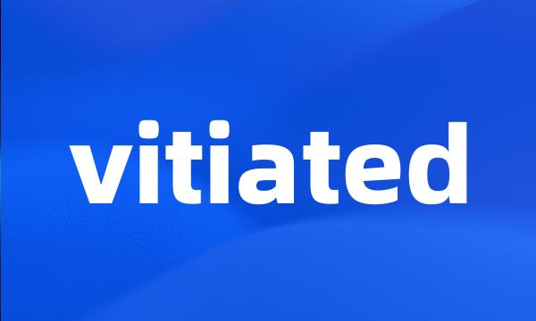 vitiated