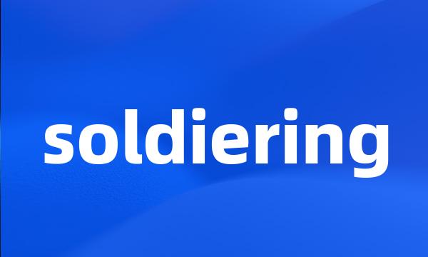 soldiering