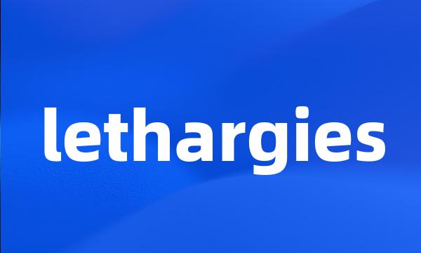 lethargies