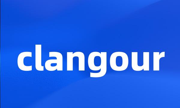 clangour