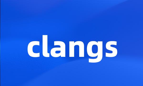 clangs