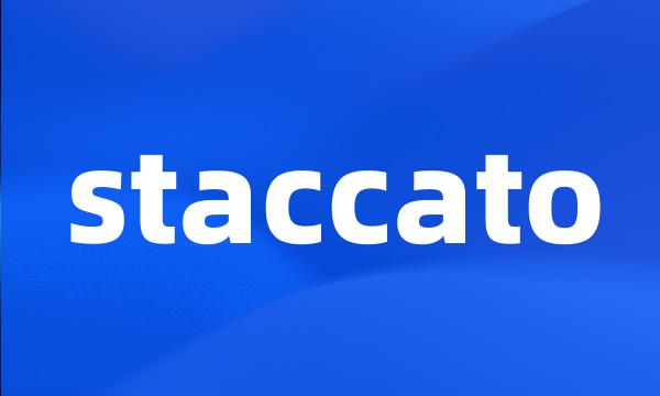 staccato