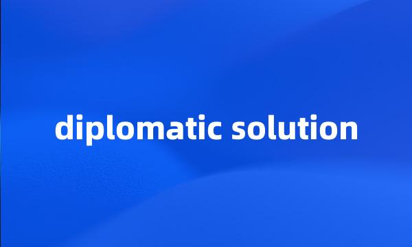 diplomatic solution