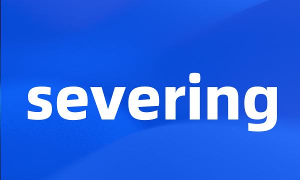 severing