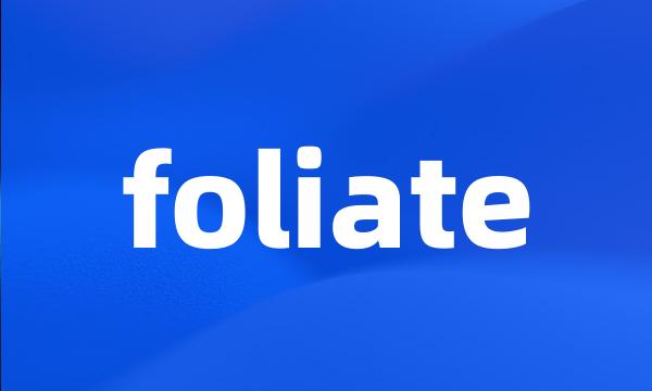 foliate