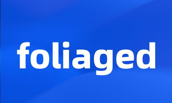 foliaged